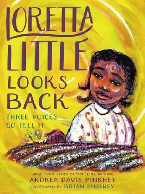 Loretta Little Looks Back: Three Voices Go Tell It by Andrea Davis Pinkney