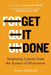 Get It Done: Surprising Lessons from the Science of Motivation by Ayelet Fishbach