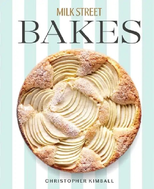 Milk Street Bakes by Christopher Kimball