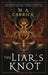 The Liar's Knot by M. A. Carrick