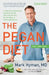 The Pegan Diet: 21 Practical Principles for Reclaiming Your Health in a Nutritionally Confusing World by Mark Hyman