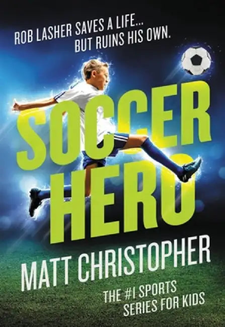 Soccer Hero by Matt Christopher