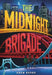The Midnight Brigade by Adam Borba