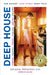 Deep House: The Gayest Love Story Ever Told by Jeremy Atherton Lin