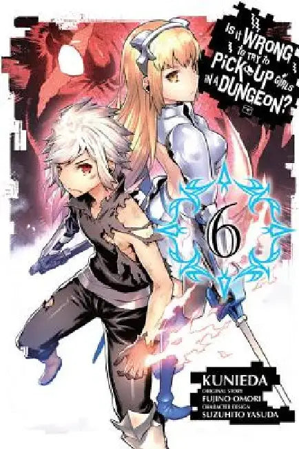 Is It Wrong to Try to Pick Up Girls in a Dungeon?, Volume 6 by Fujino Omori