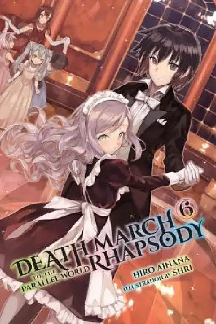 Death March to the Parallel World Rhapsody, Vol. 6 (Light Novel) by Hiro Ainana