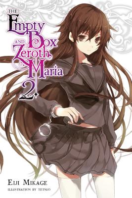 The Empty Box and Zeroth Maria, Vol. 2 (Light Novel) by Eiji Mikage