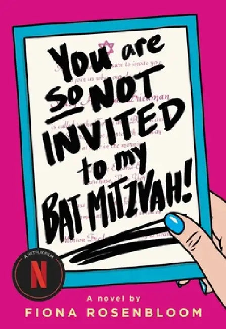 You Are So Not Invited to My Bat Mitzvah by Fiona Rosenbloom