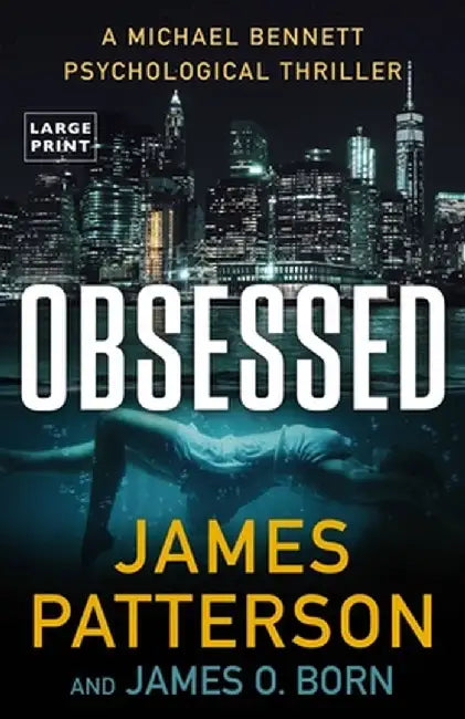 Obsessed: A Michael Bennett Psychological Thriller by James Patterson