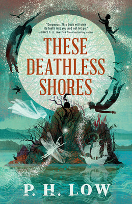 These Deathless Shores by P. H. Low