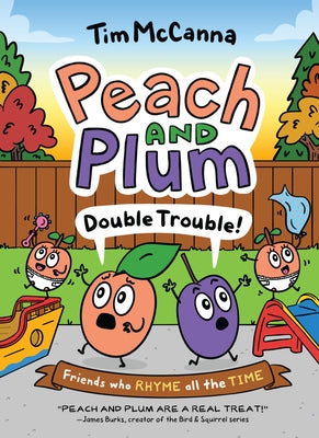 Peach and Plum: Double Trouble! (a Graphic Novel) by Tim McCanna