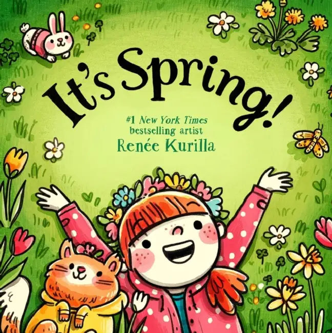 It's Spring! by Renée Kurilla