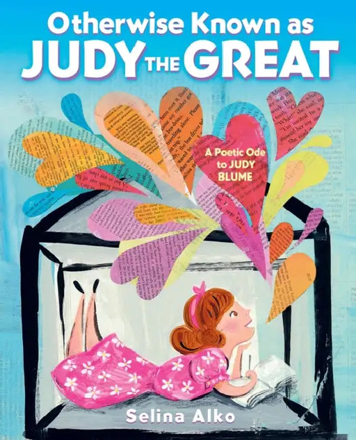 Otherwise Known as Judy the Great: A Poetic Ode to Judy Blume by Selina Alko
