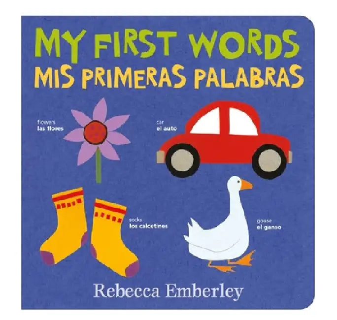 My First Words / MIS Primeras Palabras by Rebecca Emberley