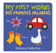 My First Words / MIS Primeras Palabras by Rebecca Emberley