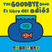 The Goodbye Book / El Libro del Adiós by Todd Parr