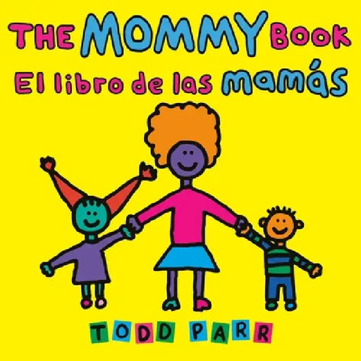 The Mommy Book / El Libro de Las Mamás by Todd Parr