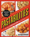 Pastabilities: The Ultimate Step-By-Step Pasta Cookbook: Simple, Speedy, and Sensational Recipes with Photos of Every Step by Jeffrey Eisner