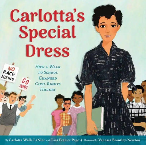 Carlotta's Special Dress: How a Walk to School Changed Civil Rights History by Carlotta Walls Lanier, Lisa Frazier Page, Vanessa Brantley-Newton