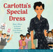 Carlotta's Special Dress: How a Walk to School Changed Civil Rights History by Carlotta Walls Lanier, Lisa Frazier Page, Vanessa Brantley-Newton