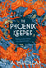 The Phoenix Keeper by S. A. MacLean