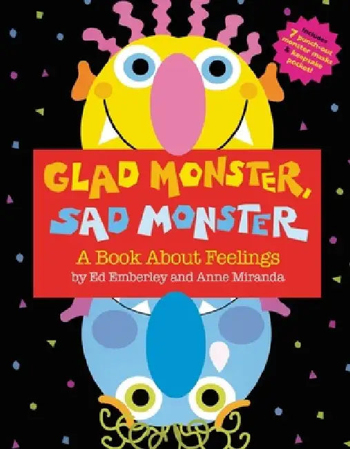 Glad Monster, Sad Monster by Anne Miranda