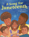 A Song for Juneteenth by Zetta Elliott, Noa Denmon