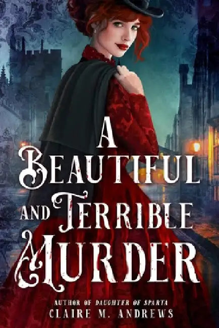 A Beautiful and Terrible Murder by Claire Andrews
