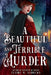 A Beautiful and Terrible Murder by Claire Andrews