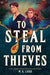 To Steal from Thieves by M. K. Lobb