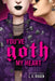 You've Goth My Heart by L. C. Rosen