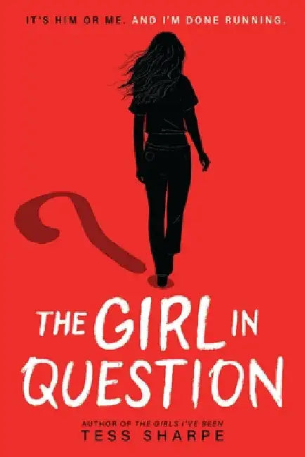 The Girl in Question by Tess Sharpe