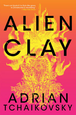 Alien Clay by Adrian Tchaikovsky