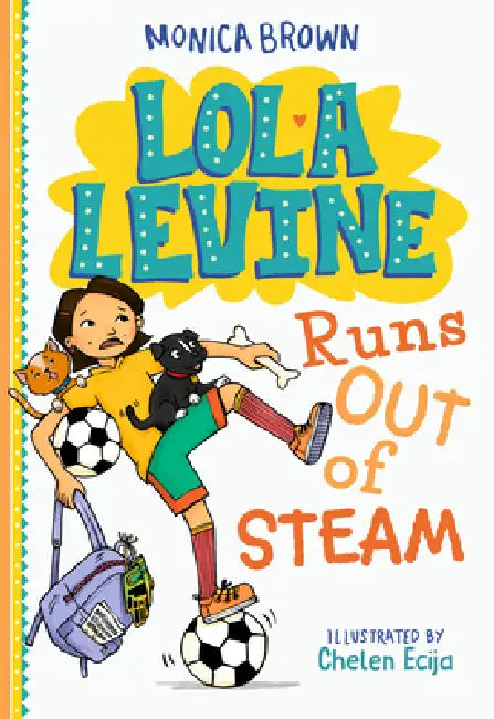 Lola Levine Runs Out of Steam by Monica Brown, Chelen Ecija