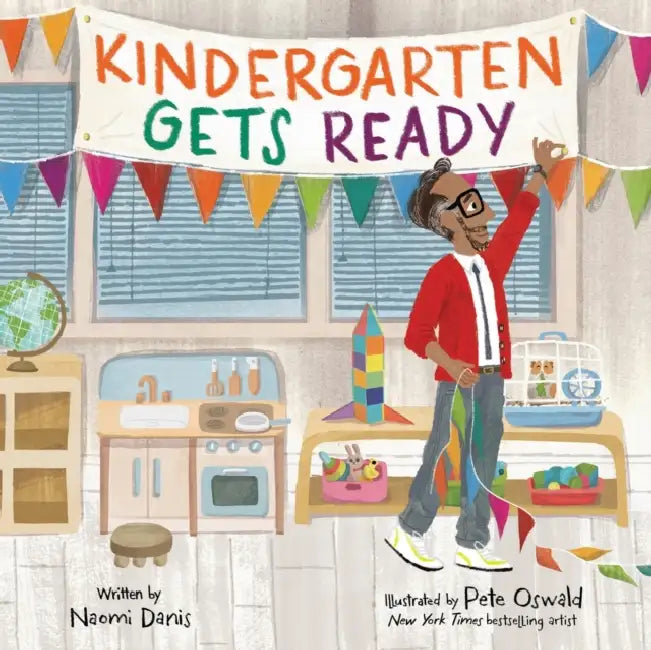 Kindergarten Gets Ready by Naomi Danis, Pete Oswald
