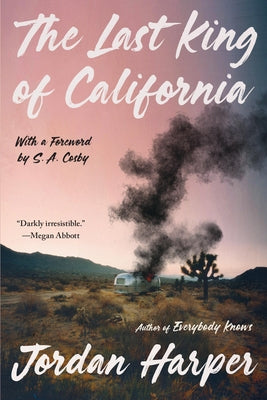 The Last King of California by Jordan Harper