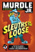Murdle Jr.: Sleuths on the Loose by G. T. Karber