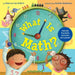 What Is Math? by Rebecca Kai Dotlich