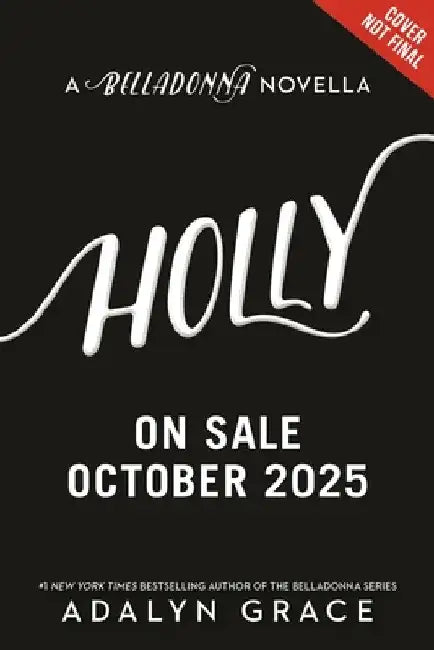 Holly: A Belladonna Novella by Adalyn Grace