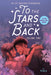 To the Stars and Back (a Graphic Novel): Volume 2 by Peglo