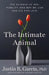 The Intimate Animal: The Science of Sex, Fidelity, and Why We Live and Die for Love by Justin R. Garcia