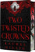 Two Twisted Crowns (Deluxe Limited Hardcover Edition) by Gillig, Rachel