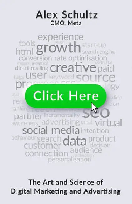 Click Here: The Art and Science of Digital Marketing and Advertising by Schultz, Alex