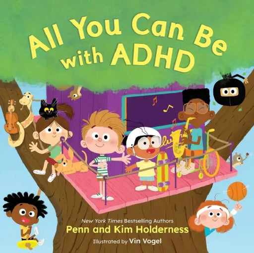 All You Can Be with ADHD by Penn Holderness, Kim Holderness, Vin Vogel