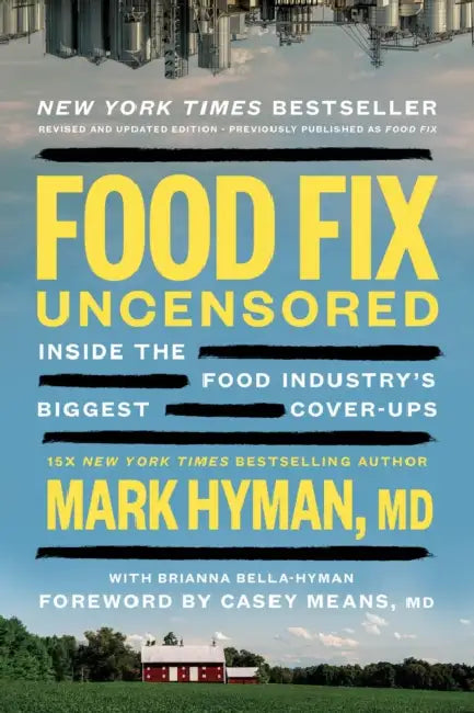 Food Fix Uncensored: Inside the Food Industry's Biggest Cover-Ups by Mark Hyman, Brianna Bella-Hyman, Casey Means