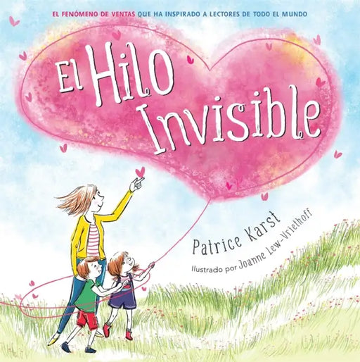 El Hilo Invisible (the Invisible String) by Patrice Karst, Joanne Lew-Vriethoff