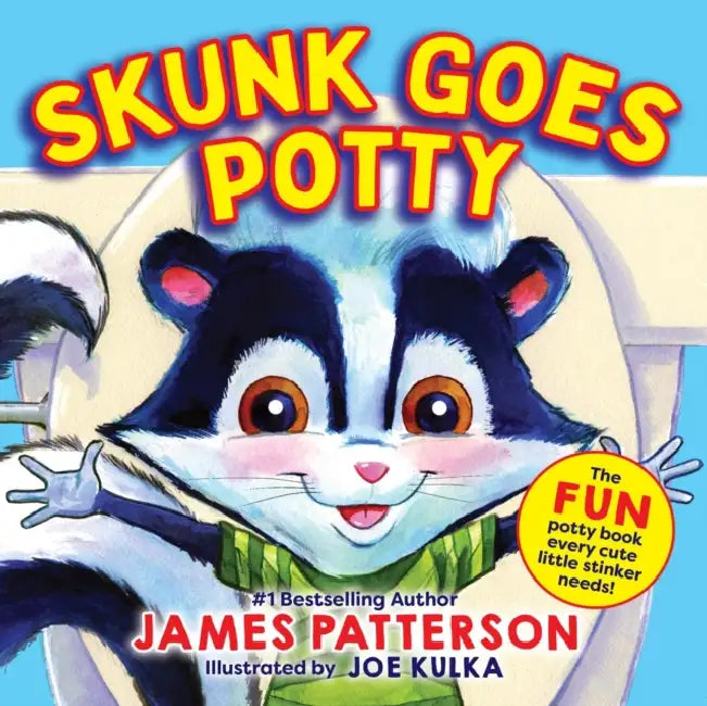 Skunk Goes Potty by James Patterson, Joe Kulka