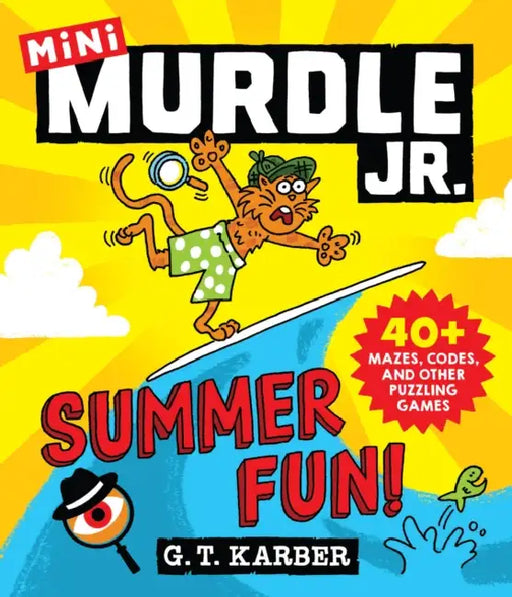 Murdle Jr.: Summer Fun!: 40+ Mazes, Codes, and Other Puzzling Games by G. T. Karber
