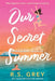 Our Secret Summer by R. S. Grey
