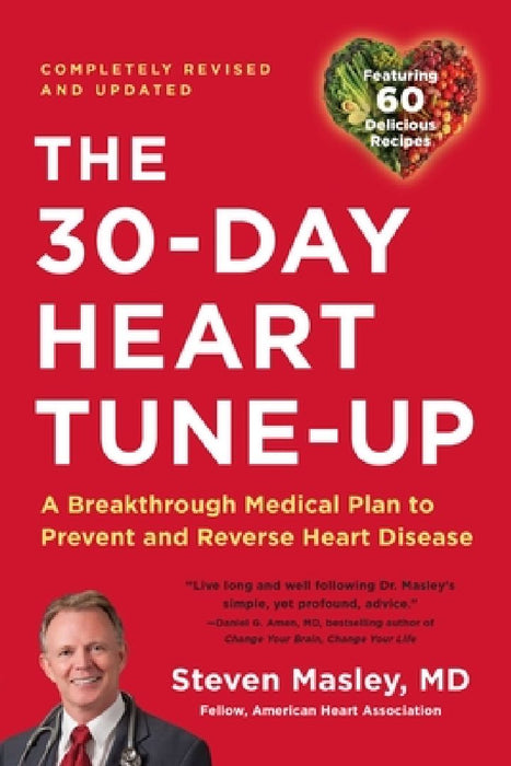 30-Day Heart Tune-Up: A Breakthrough Medical Plan to Prevent and Reverse Heart Disease by Steven Masley